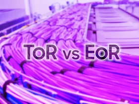 ToR vs EoR data center architecture comparison