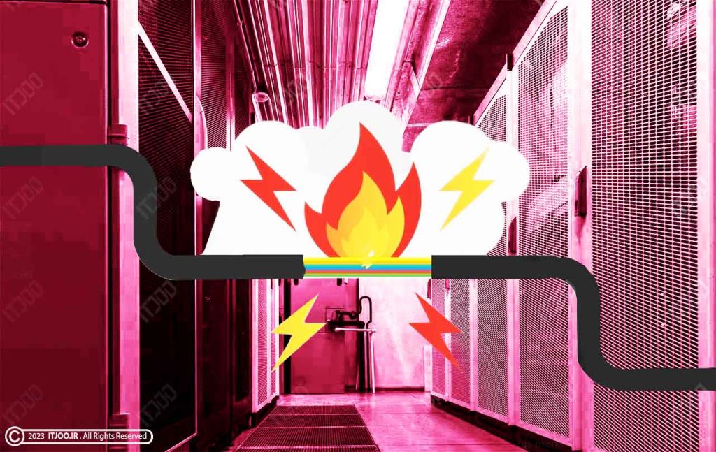 data center electric fire failure - آتش سوزی کابل برق در مرکز داده