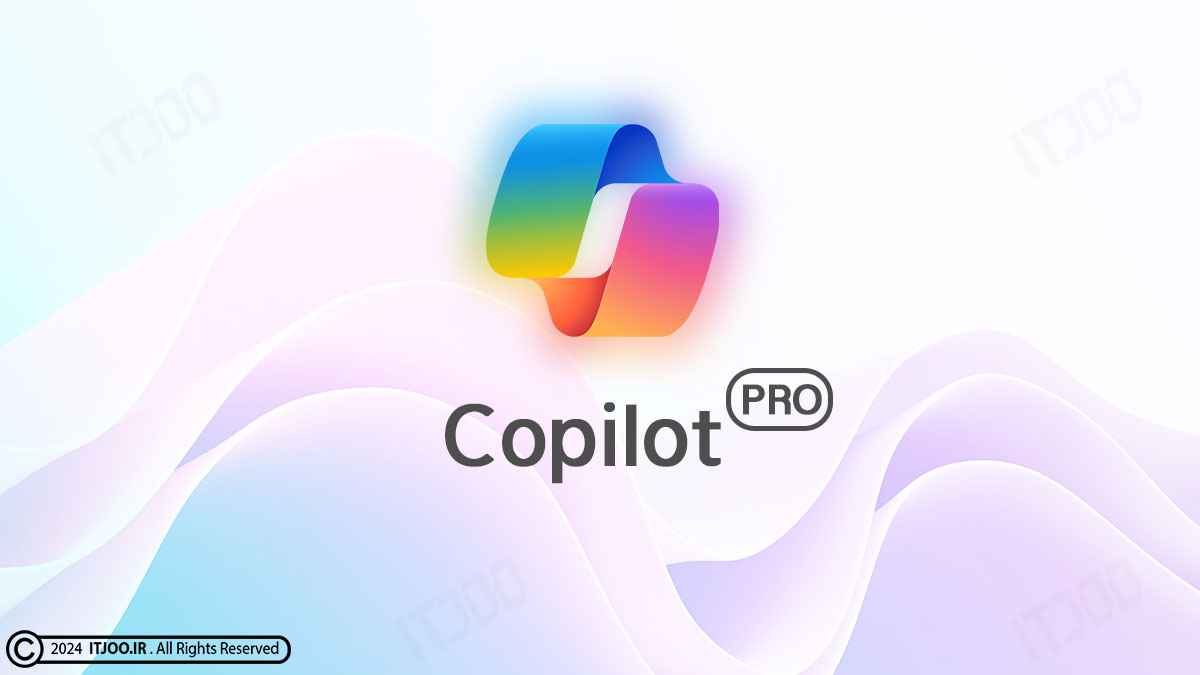 مایکروسافت کوپایلت پرو - microsoft copilot pro