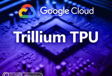 تی پی یو تریلیوم گوگل - Google Trillium TPU